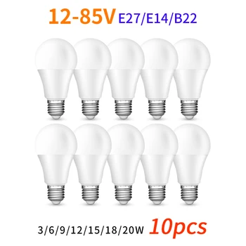 10 шт./лот E27 E14 B22 LED Bulb12-85V 20 Вт 18 Вт 15 Вт 12 Вт 9 Вт 6 Вт 3 вТЛампада LED Light Bombilla Прожекторное освещение Холодная/теплая белая лампа 4