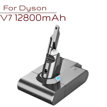 21,6 В 12800 мАч для вакуумной батареи Dyson V7, замена для литий-ионного аккумулятора пылесоса Dyson Handhold 1