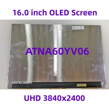 ATNA60YV06 ATNA60YV06-0 16,0-дюймовый OLED-экран, IPS Панель, AM-OLED Дисплей 4K UHD 3840x2400