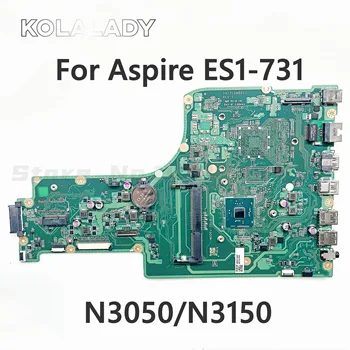 DAZYLBMB6E0 Для Acer Aspire N15Q4 ES1-731 ES1-731G Материнская плата ноутбука с процессором N3050/N3150 NBMZS11005 NB.MZS11.003 100% Протестирована