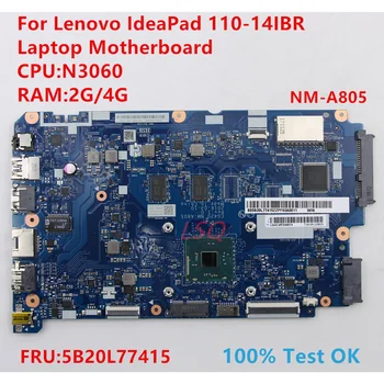 NM-A805 для Lenovo IdeaPad 110-14IBR Материнская плата ноутбука Lenovo с процессором: N3060 2G 4G FRU: 5B20L77415 100% Тест В порядке 16