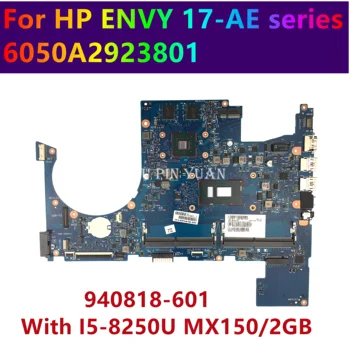 Для ноутбука HP ENVY серии 17-AE Материнская плата 6050A2923801 940818-001 940818-601 с I5-8250U MX150/2GB Полностью протестирована 4