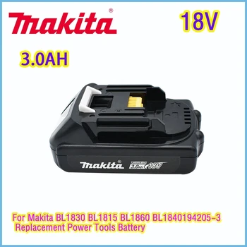Литий-ионный аккумулятор Makita 18V 3.0Ah подходит для Makita BL1830 BL1815 BL1860 BL1840 194205-3