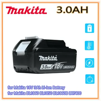Литий-ионный аккумулятор Makita 18V 3.0Ah Для Makita BL1830 BL1815 BL1860 BL1840 Сменный Аккумулятор Электроинструмента 1