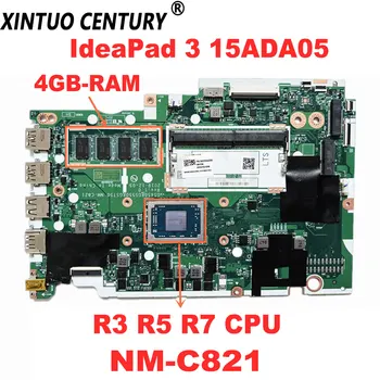 Материнская плата NM-C821 NMC821 для Lenovo IdeaPad 3 15ADA05 3 17ADA05 материнская плата ноутбука с процессором R3 R5 R7 4 ГБ оперативной памяти DDR4 100% протестирована 10
