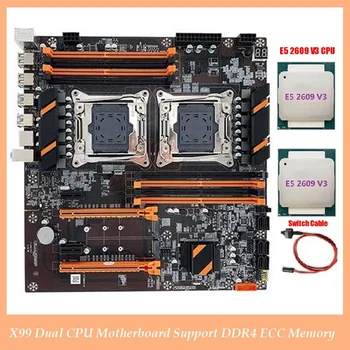 Серверная материнская плата X99 Поддерживает процессор LGA2011-3 Поддержка памяти DDR4 ECC Настольная материнская плата + процессор 2XE5 2609 V3 2XE5 + Кабель переключения